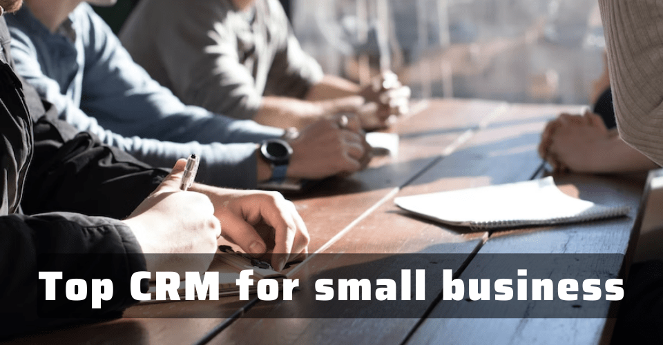 Upgrade your start-up operation with the top CRM for small business